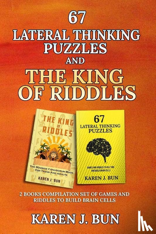 Bun, Karen J - 67 Lateral Thinking Puzzles And The King Of Riddles