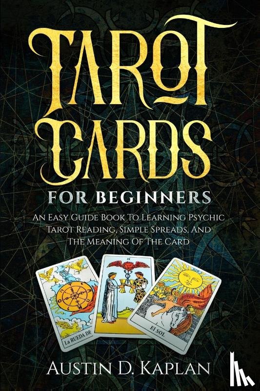 Kaplan, Austin D - Tarot Cards For Beginners