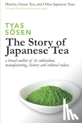 Sōsen, Tyas - The Story of Japanese Tea