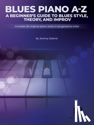 Siskind, Jeremy - Blues A-Z: A Beginner's Guide to Blues Style, Theory, and Improv by Jeremy Siskind
