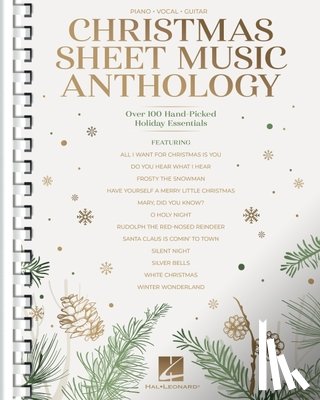  - Christmas Sheet Music Anthology: Over 100 Hand-Picked Holiday Essentials Arranged for Piano/Vocal/Guitar