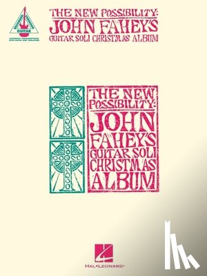 Fahey, John - The New Possibility: John Fahey's Guitar Soli Christmas Album - Guitar Transcriptions with Notes & Tab