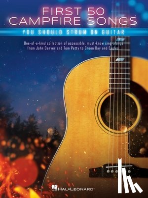  - First 50 Campfire Songs You Should Strum on Guitar: Chords,