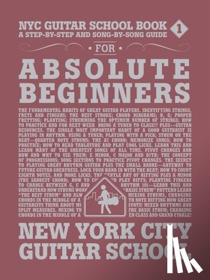  - NYC Guitar School Book 1: A Step-By-Step and Song-By-Song Guide for Absolute Beginners