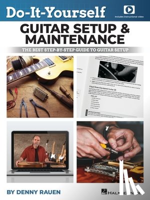 Rauen, Denny - Do-It-Yourself Guitar Setup & Maintenance - The Best Step-By-Step Guide to Guitar Setup: Book with Over Four Hours of Video Instruction by Denny Rauen