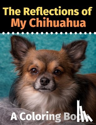 Activity Books, Brightview - The Reflections of My Chihuahua