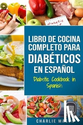 Mason, Charlie - LIBRO DE COCINA COMPLETO PARA DIABÉTICOS En Español / Diabetic Cookbook in Spanish