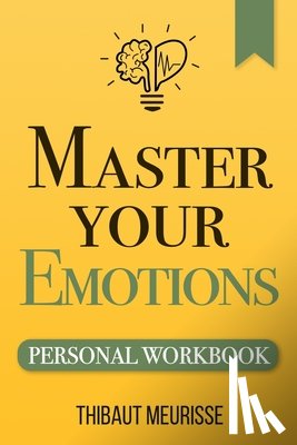 Meurisse, Thibaut - Master Your Emotions