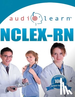 Authors, Audiolearn - NCLEX-RN AudioLearn: Complete Audio Review for the NCLEX-RN (Nursing Test Prep Series)