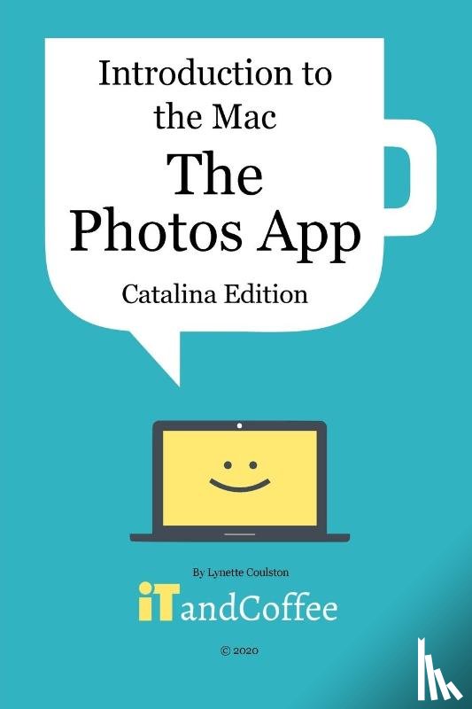 Coulston, Lynette - The Photos App on the Mac - Part 5 of Introduction to the Mac (Catalina Edition)
