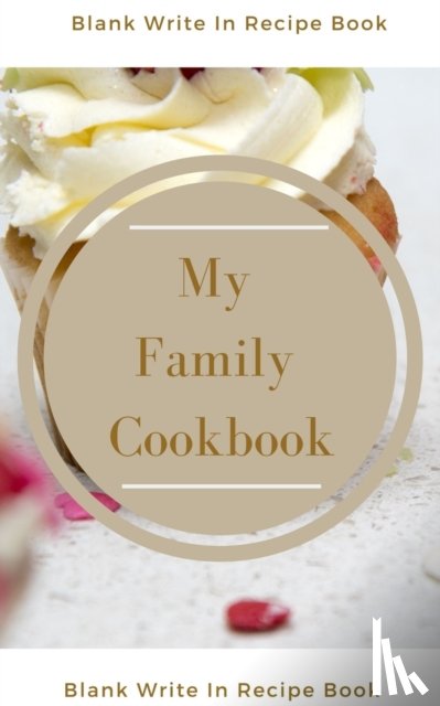 Toqeph - My Family Cookbook - Blank Write In Recipe Book - Includes Sections For Ingredients Directions And Prep Time.