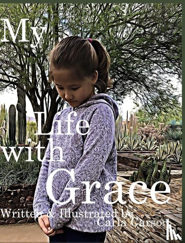 Carson, Carla - My Life with Grace