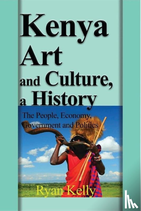 Kelly, Ryan - Kenya Art and Culture, a History