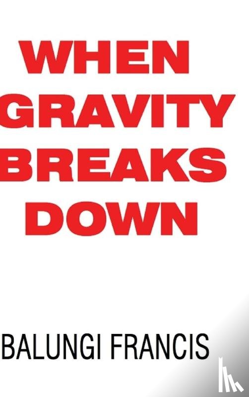 Francis, Balungi - When Gravity Breaks Down