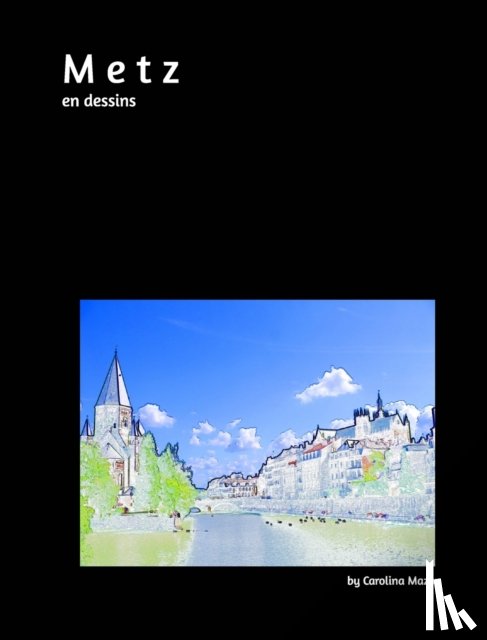 Mazon, Carolina - Metz en dessins 20x25