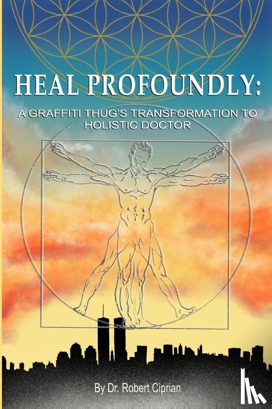 Ciprian, Dr Robert - Heal Profoundly