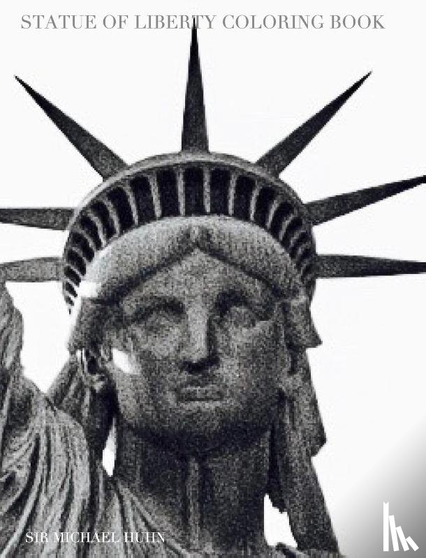 Huhn, Sir Michael - NYC Liberty mega Coloring Book sir Michael Limited edition