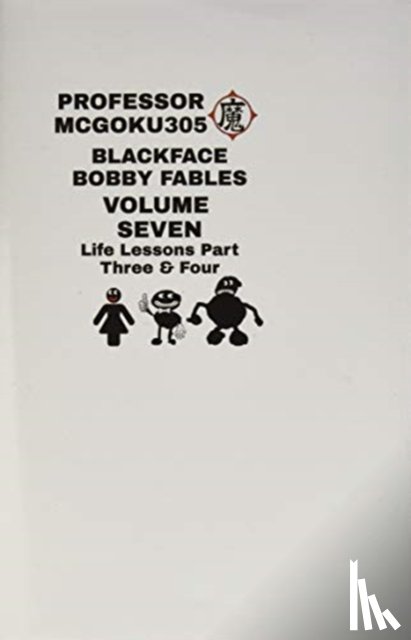 McGoku305, Professor - Blackface Bobby Fables Volume 7 Life Lessons Part Three And Four