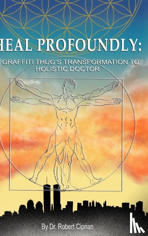 Ciprian, Dr Robert - Heal Profoundly