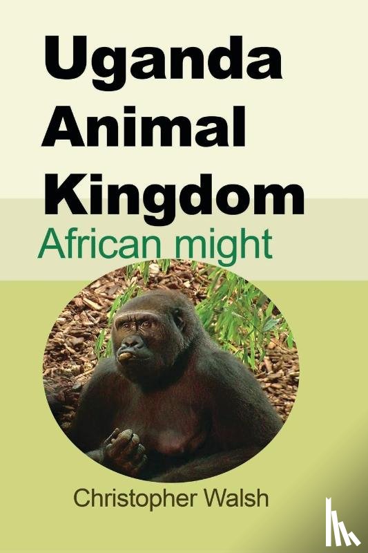 Walsh, Christopher - Uganda Animal Kingdom