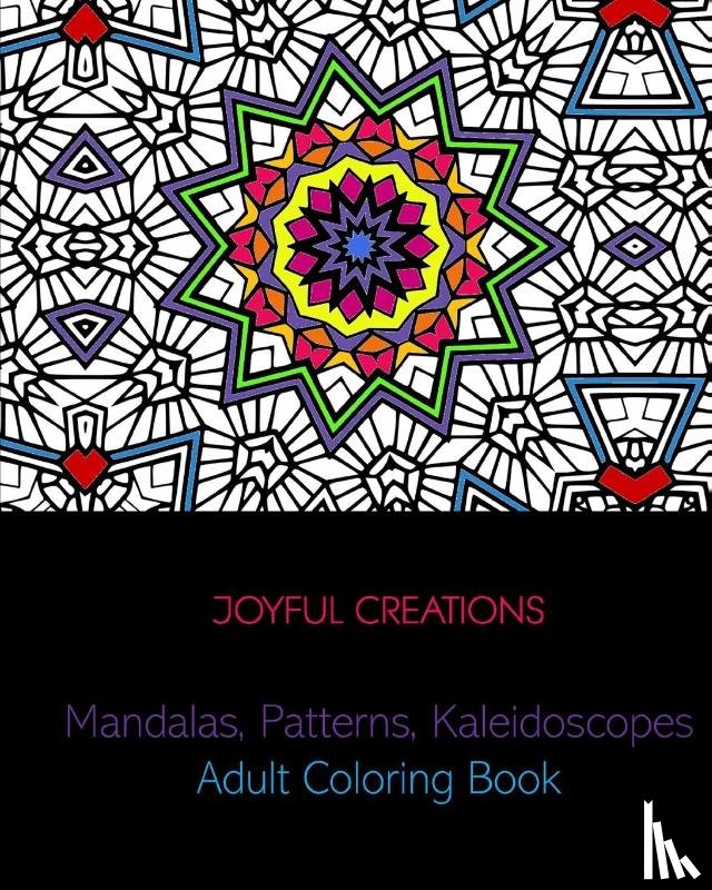 Creations, Joyful - Mandalas, Patterns, Kaleidoscopes