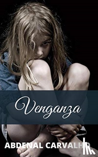 Carvalho, Abdenal - Venganza