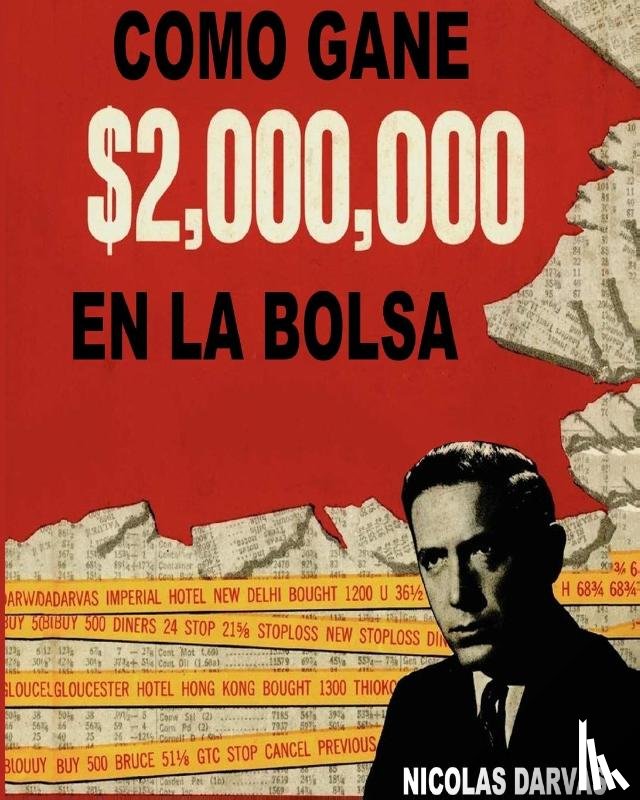 Darvas, Nicolas - Como Gane $2,000,000 En La Bolsa