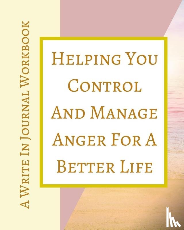 Toqeph - Helping You Control And Manage Anger For A Better Life - A Write In Journal Workbook - Abstract Pastels Geometric Cream
