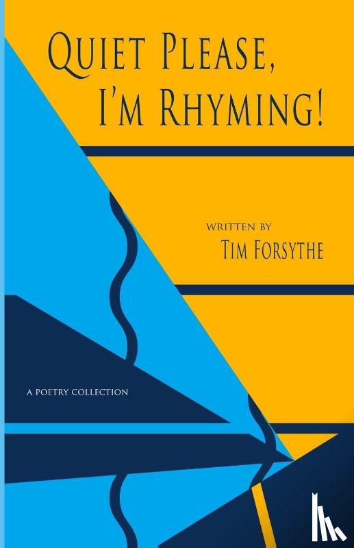 Forsythe, Tim - Quiet Please, I'm Rhyming!