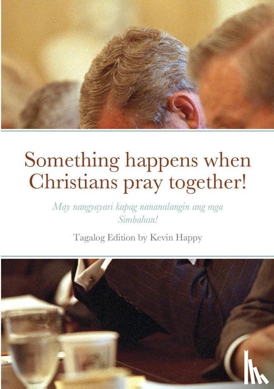 Happy, Sir Kevin - Something happens when Christians pray together!