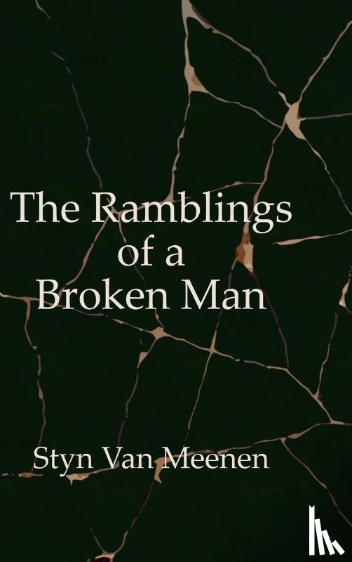 Meenen, Styn Van - The Ramblings of a Broken Man