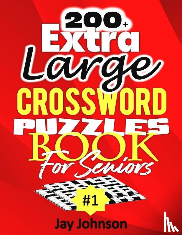 Johnson, Jay - 200+ Extra Large Crossword Puzzle Book For Seniors
