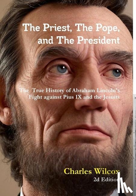 Wilcox, Charles - The Priest, The Pope, and The President