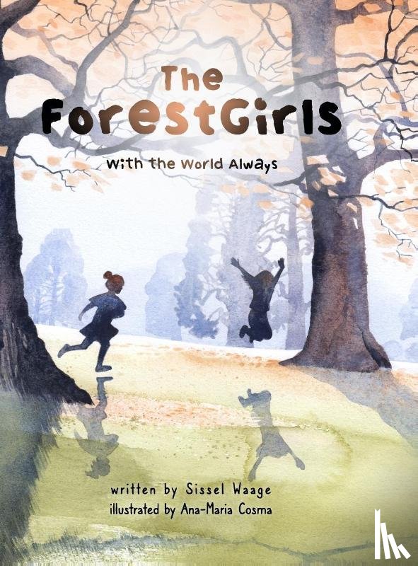 Waage, Sissel, Cosma, Ana-Maria - The ForestGirls, with the World Always