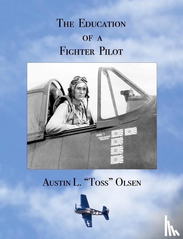 Olsen, Austin L - The Education of a Fighter Pilot