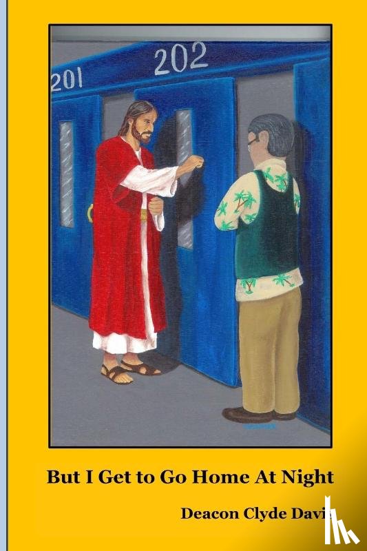 Davis, Clyde - But I Get to Go Home at Night