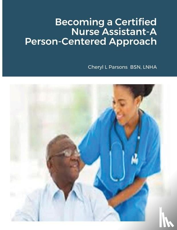 Parsons, Cheryl - Becoming a Certified Nurse Assistant-A Person-Centered Approach
