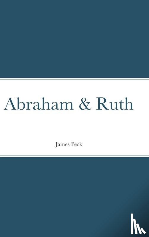 Peck, James - Abraham & Ruth