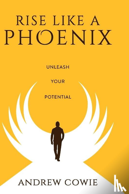 Cowie, Andrew - Rise Like A Phoenix Hardback Edition