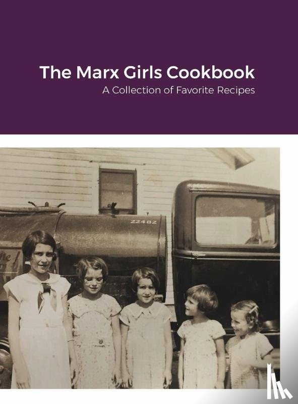 Naaden, Mary Ellen, Sisco, Glenaris, Razee, Dolores - The Marx Girls Cookbook