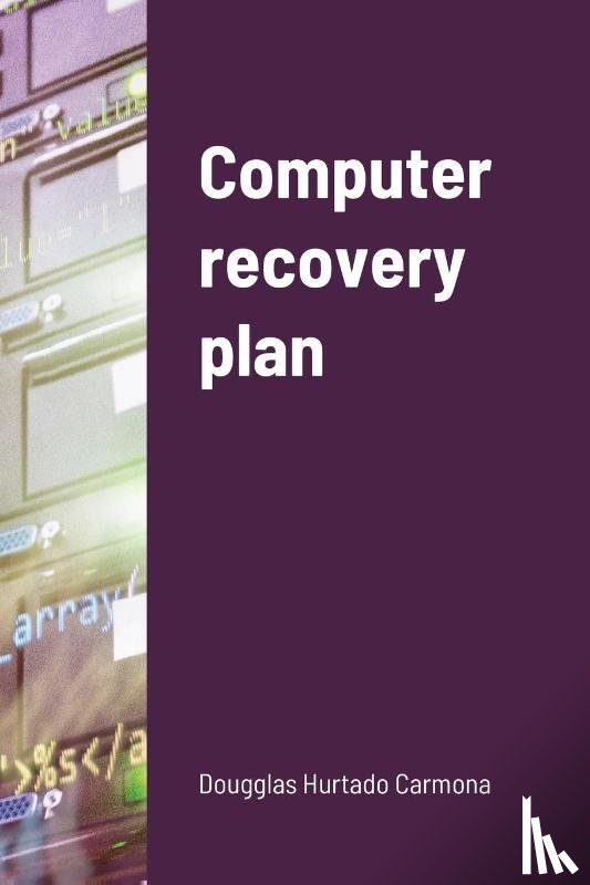 Hurtado Carmona, Dougglas - Computer recovery plan