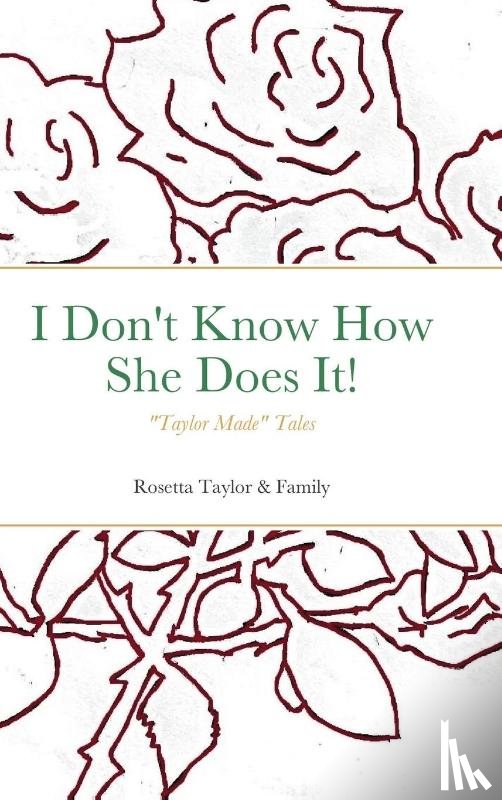 Taylor, Rosetta - I Don't Know How She Does It!
