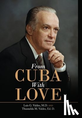 Valdes, M. D. Luis G., Valdes, Ed. D. Thusnelda M. - Valdes, L: From Cuba With Love