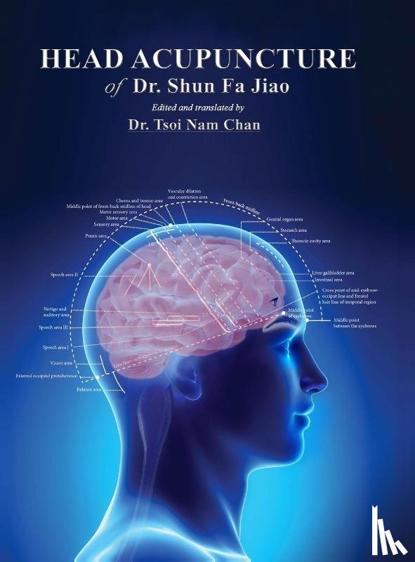 Jiao, Shun Fa, Chan, Tsoi Nam - Head Acupuncture of Dr. Shun Fa Jiao