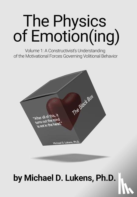 Lukens, Michael D - The Physics of Emotion(ing)