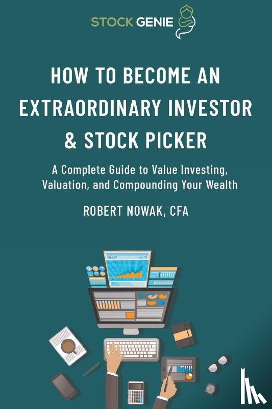 Nowak, Robert - How to Become an Extraordinary Investor and Stock Picker