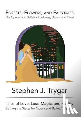 Trygar, Stephen J - Forests, Flowers, and Fairytales