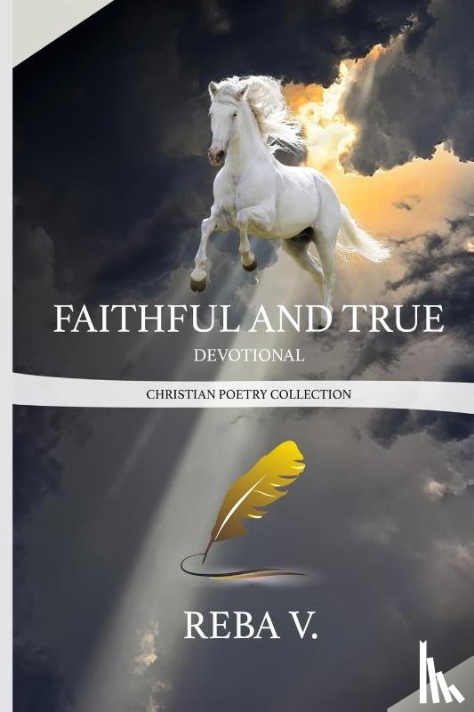 V, Reba - Faithful and True Devotional Christian Poetry Collection