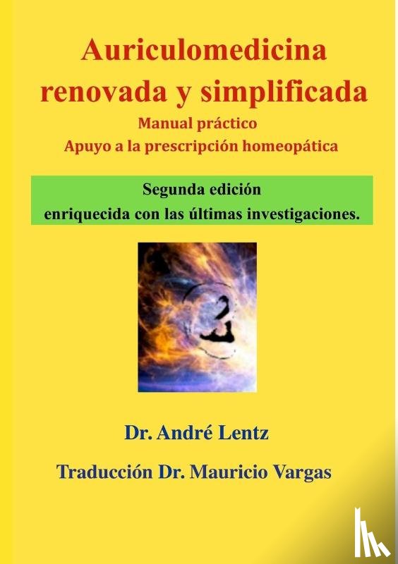 Lentz, Andre, Vargas, Mauricio - Auriculomedicina renovada y simplificada (Segunda edicion)