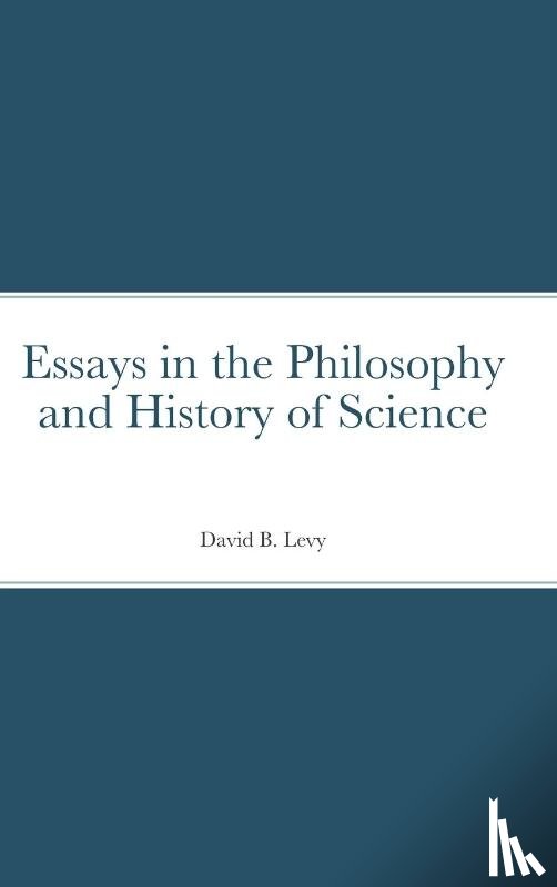 Levy, David B - Essays in the Philosophy and History of Science